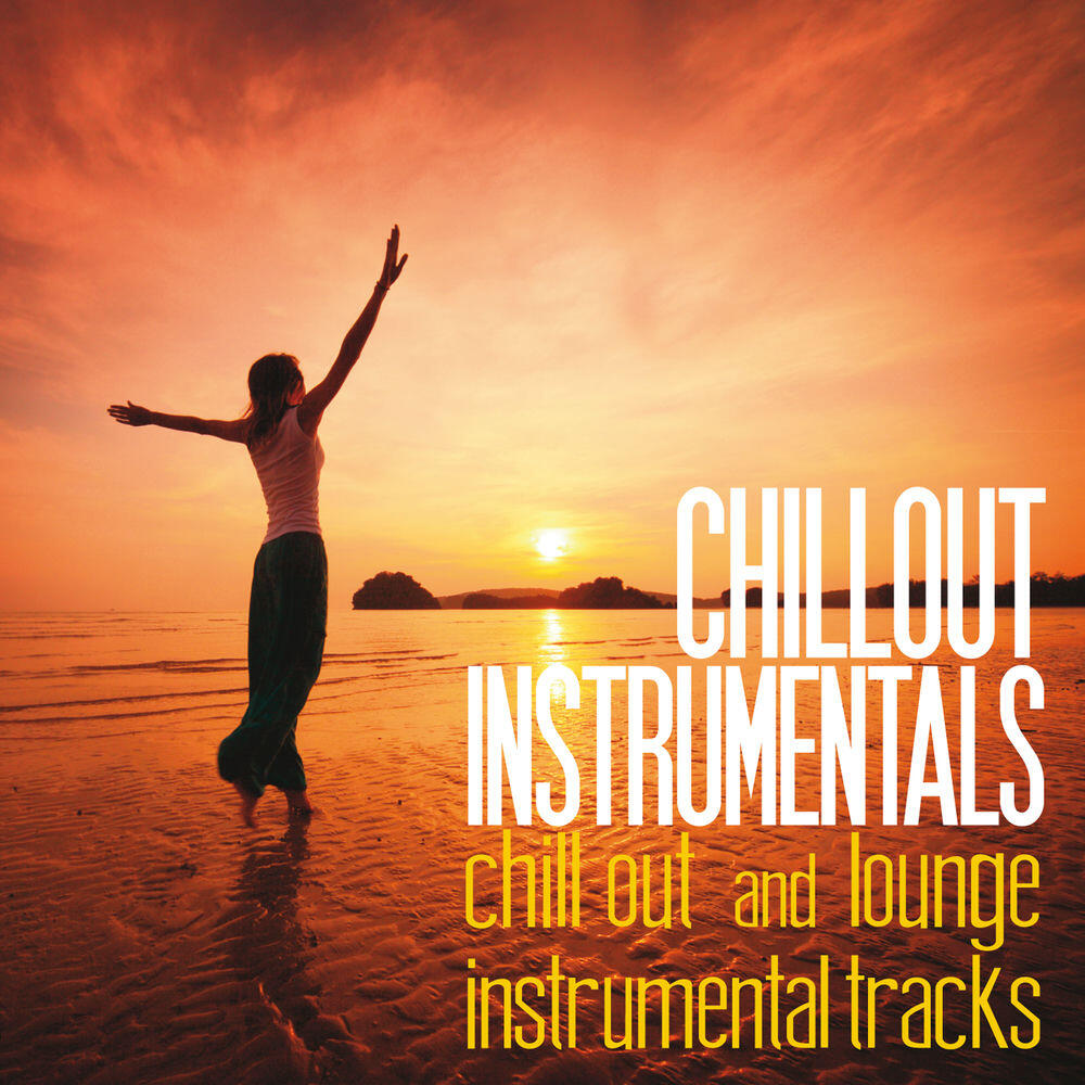 Релиз Chillout Instrumentals (Chill Out and Lounge Instrumental Tracks)