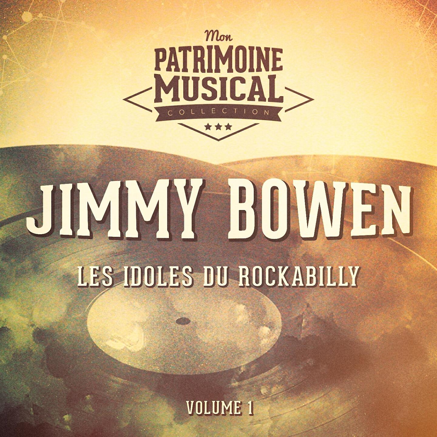 Релиз Les idoles du rockabilly : Jimmy Bowen, Vol. 1