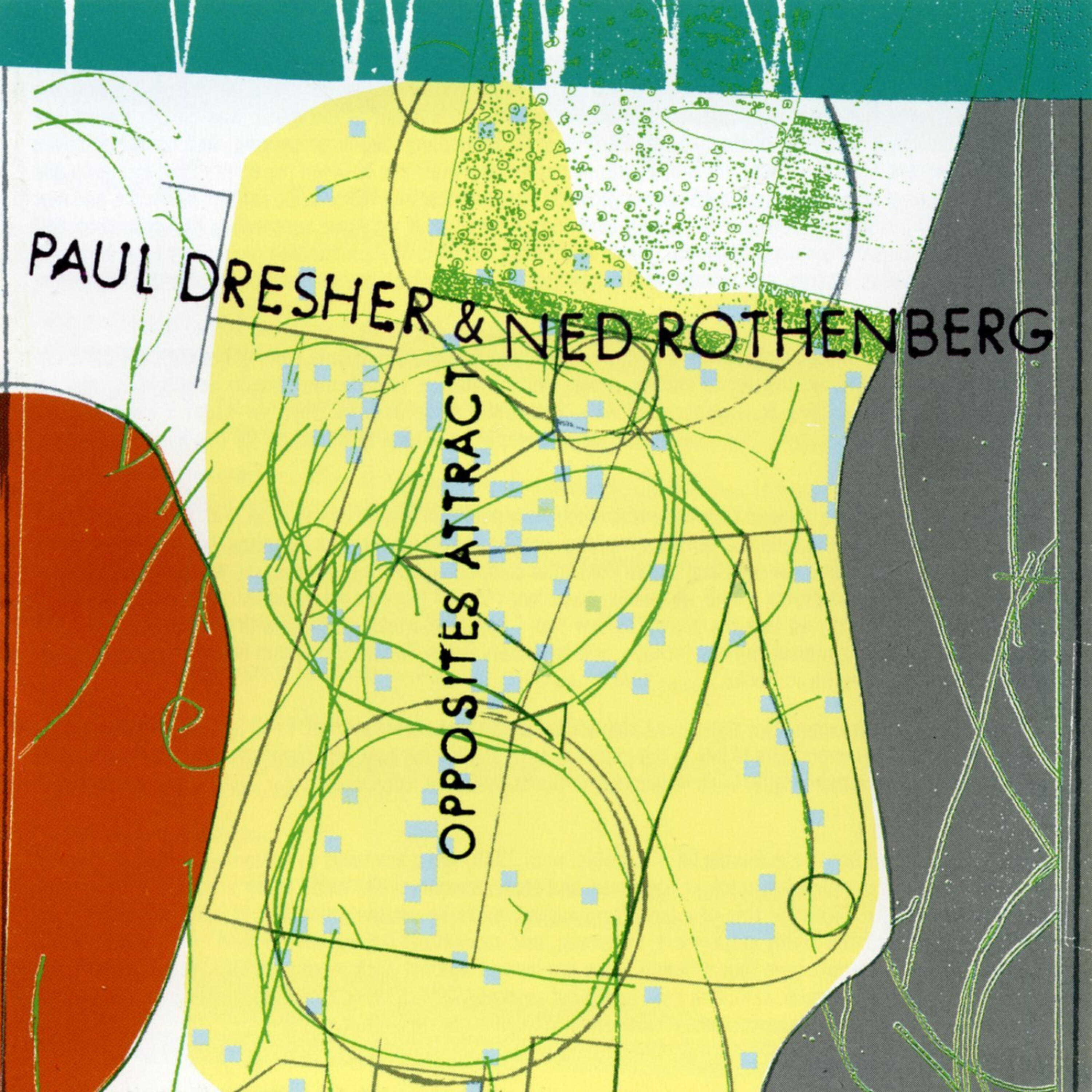 Релиз Paul Dresher/Ned Rothenberg - Opposites Attract