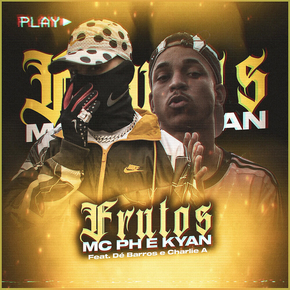 Mc PH, Kyan, Dé Barros, Charlie A - Frutos