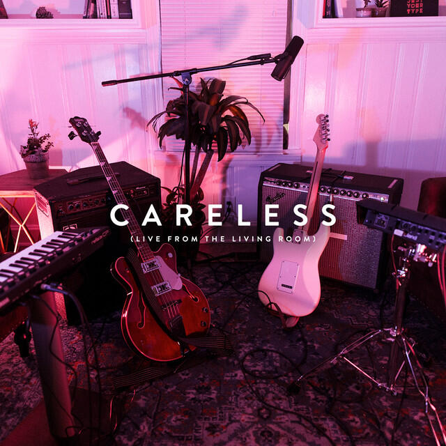 Релиз Careless (Live from the Living Room)