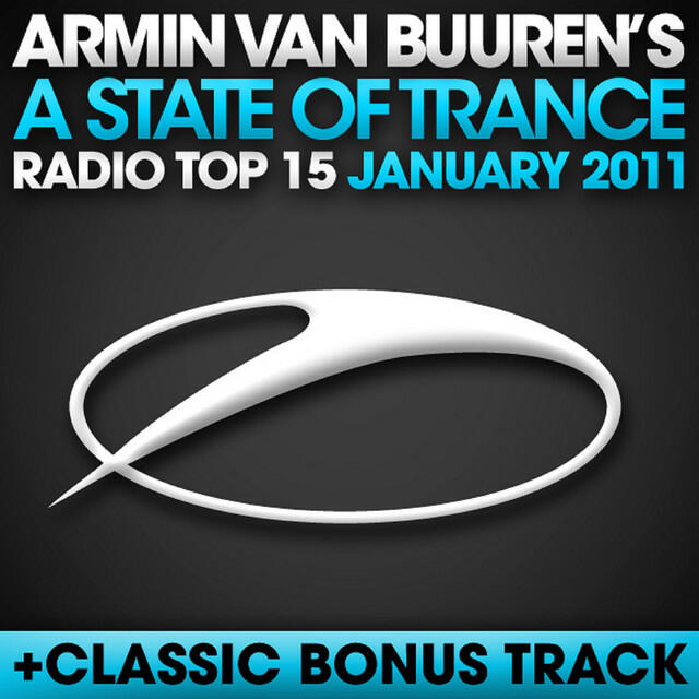 Релиз A State Of Trance Radio Top 15 - January 2011 (Including Classic Bonus Track)