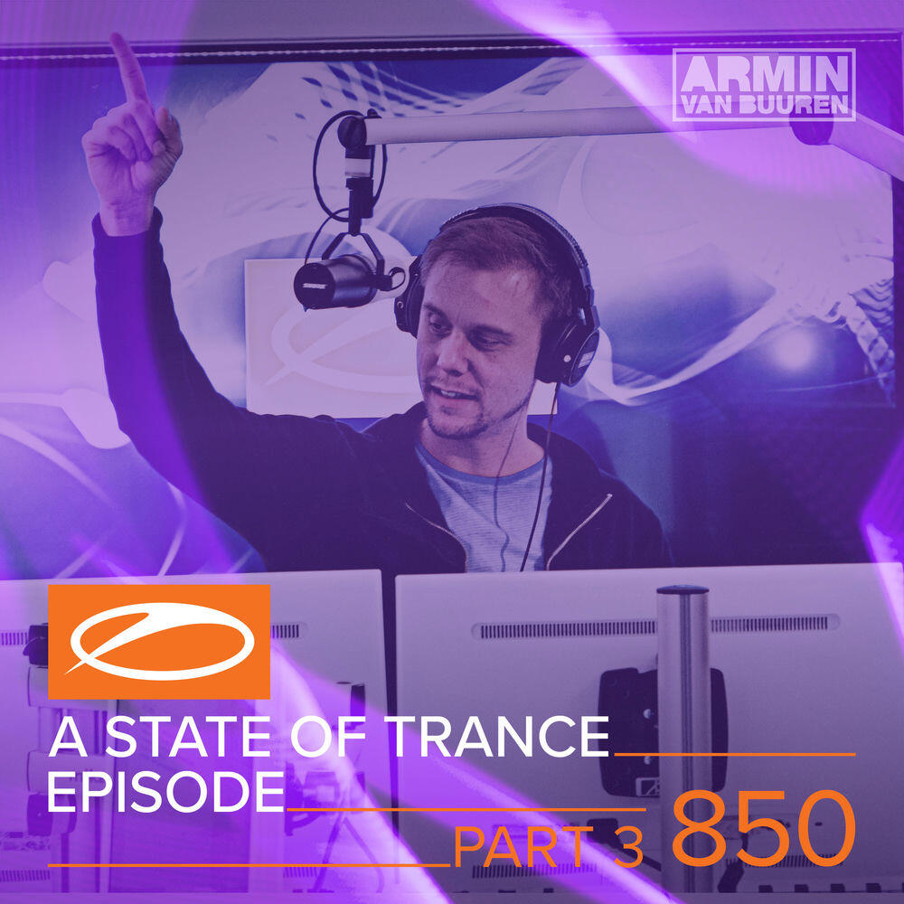 Релиз A State Of Trance Episode 850 (Part 3) [Service For Dreamers Special]