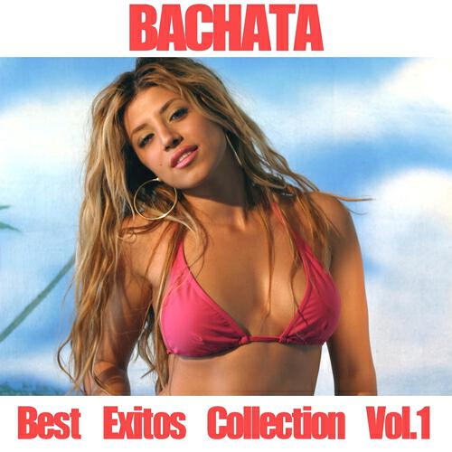 Релиз Bachata Collection, Vol. 1 (Best Exitos)