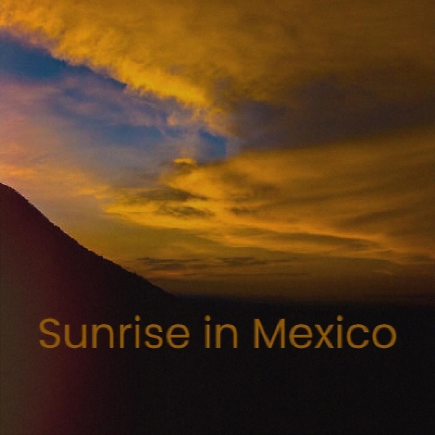 Релиз Sunrise in Mexico