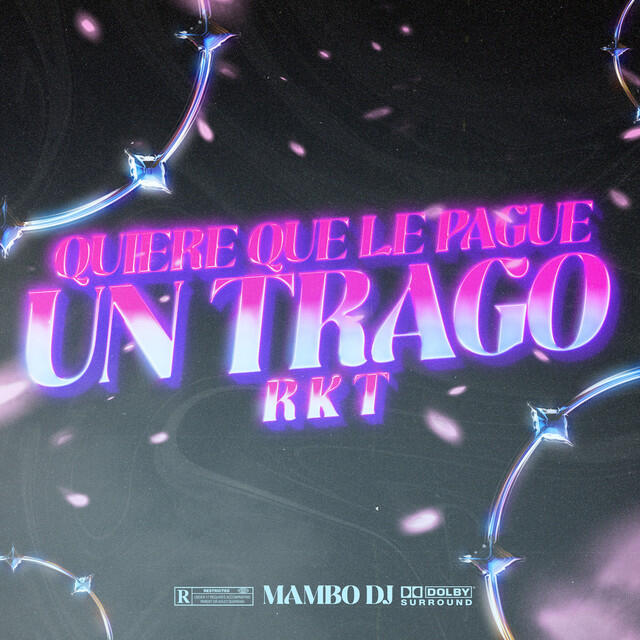 Релиз Quiere Que Le Pague Un Trago RKT