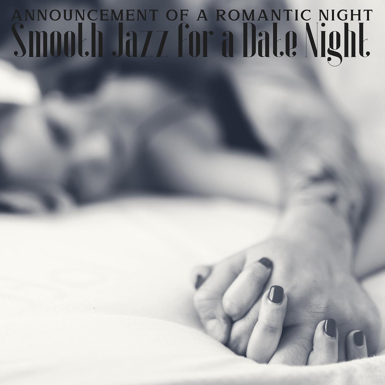 Релиз Announcement of a Romantic Night - Smooth Jazz for a Date Night