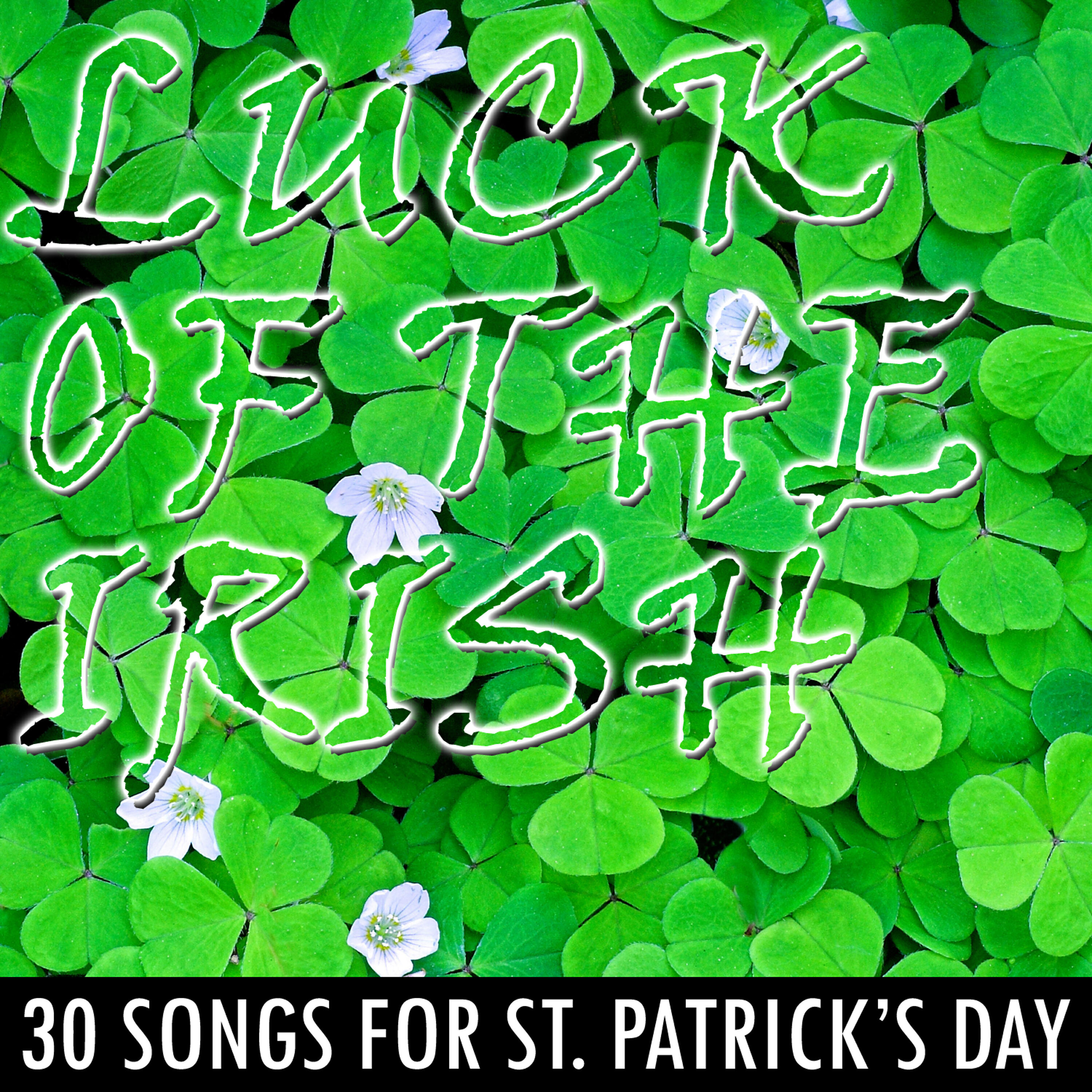 Релиз Luck of the Irish: 30 Songs for St. Patrick's Day