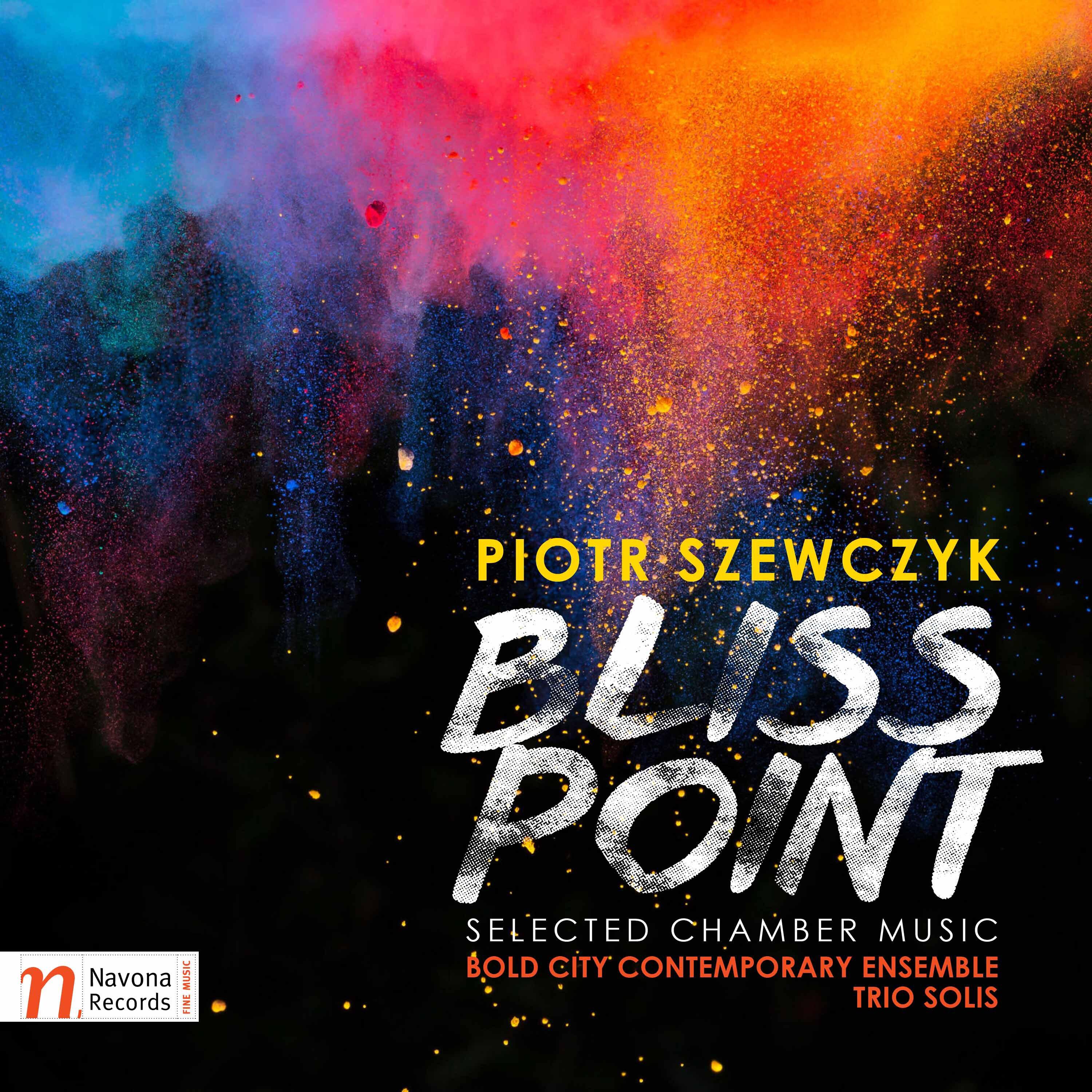 Релиз Piotr Szewczyk: Bliss Point – Selected Chamber Works