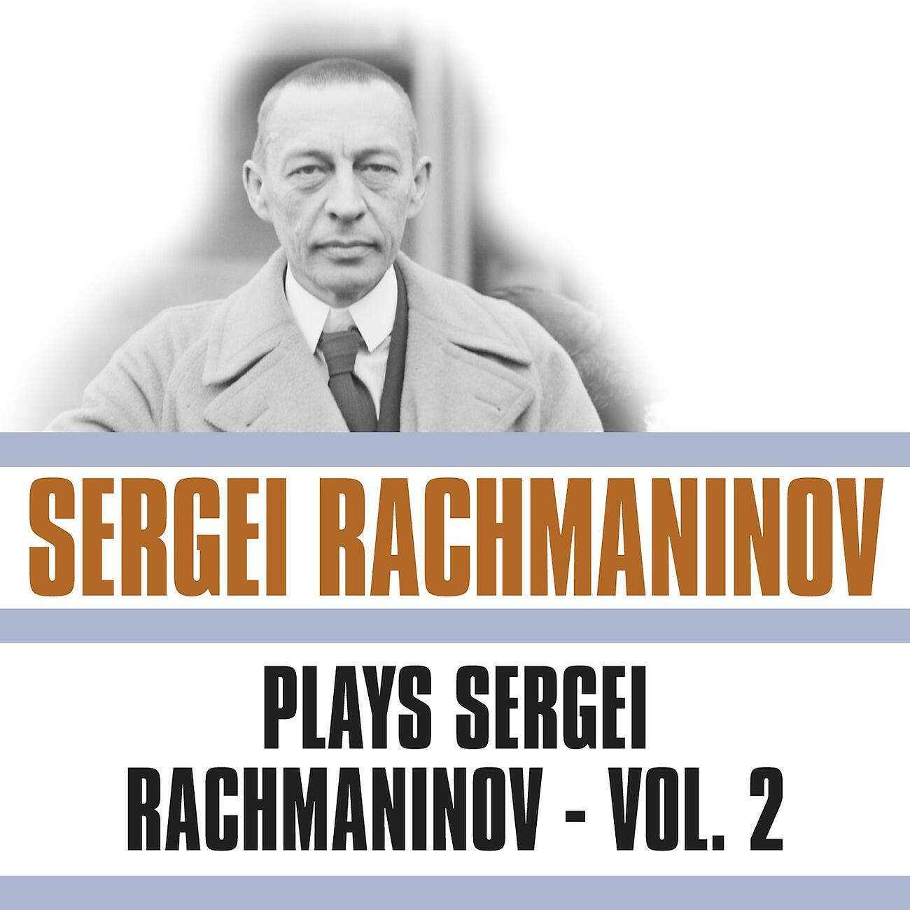 Постер альбома Plays Sergei Rachmaninov, Vol. 2
