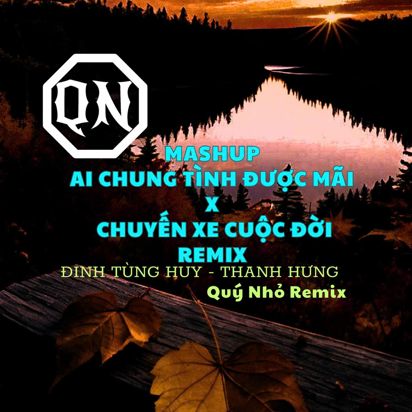 Релиз Mashup Chuyến Xe Cuộc Đời/ Ai Chung Tình Được Mãi (Quý Nhỏ Remix)