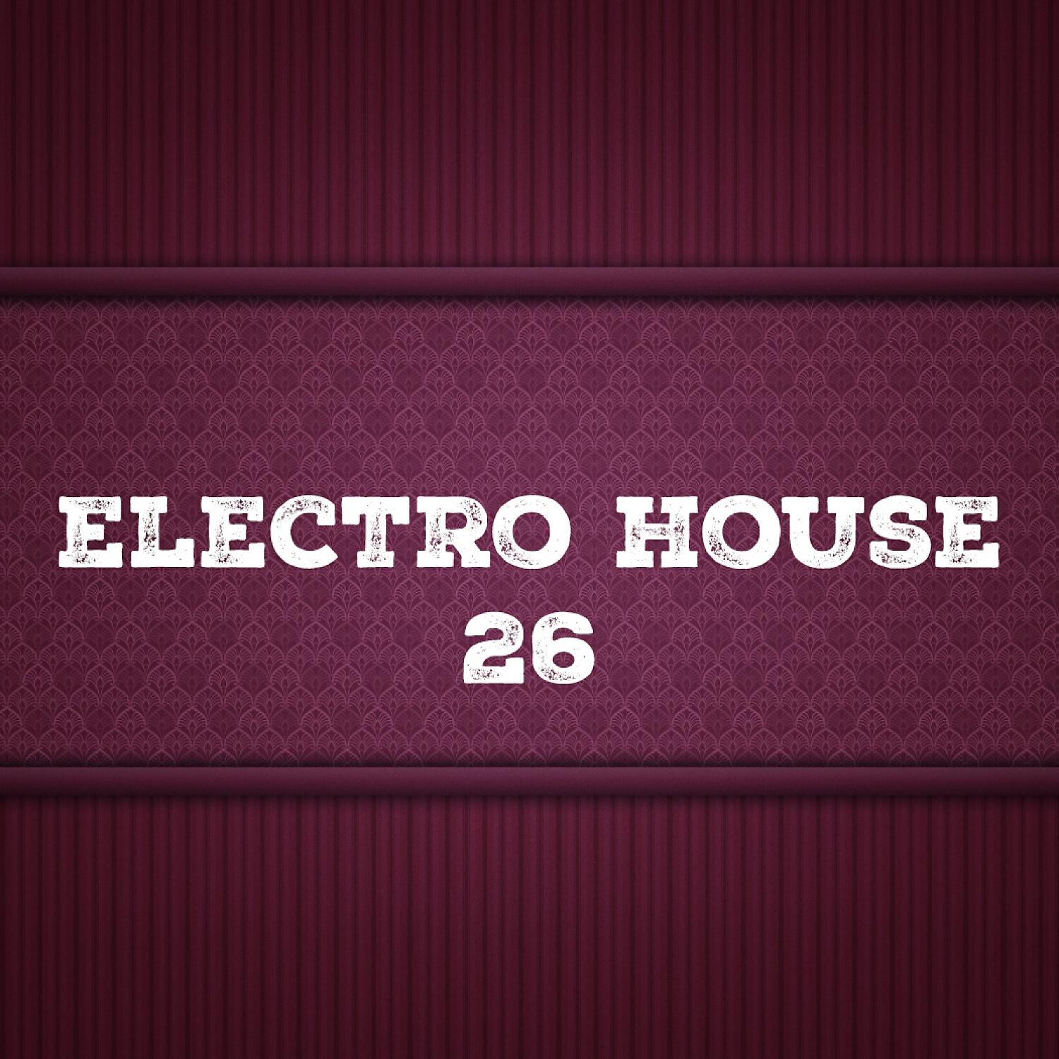 Релиз Electro House, Vol. 26