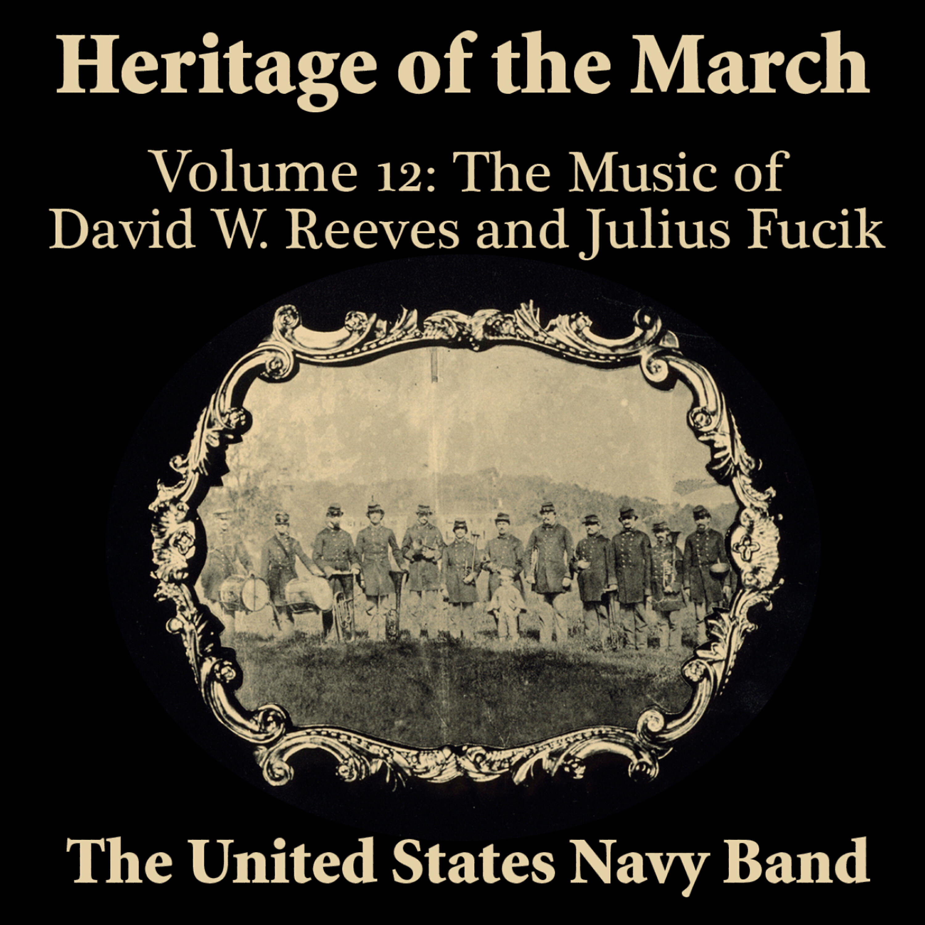 Релиз Heritage of the March, Volume 12 the Music of Reeves & Fucik