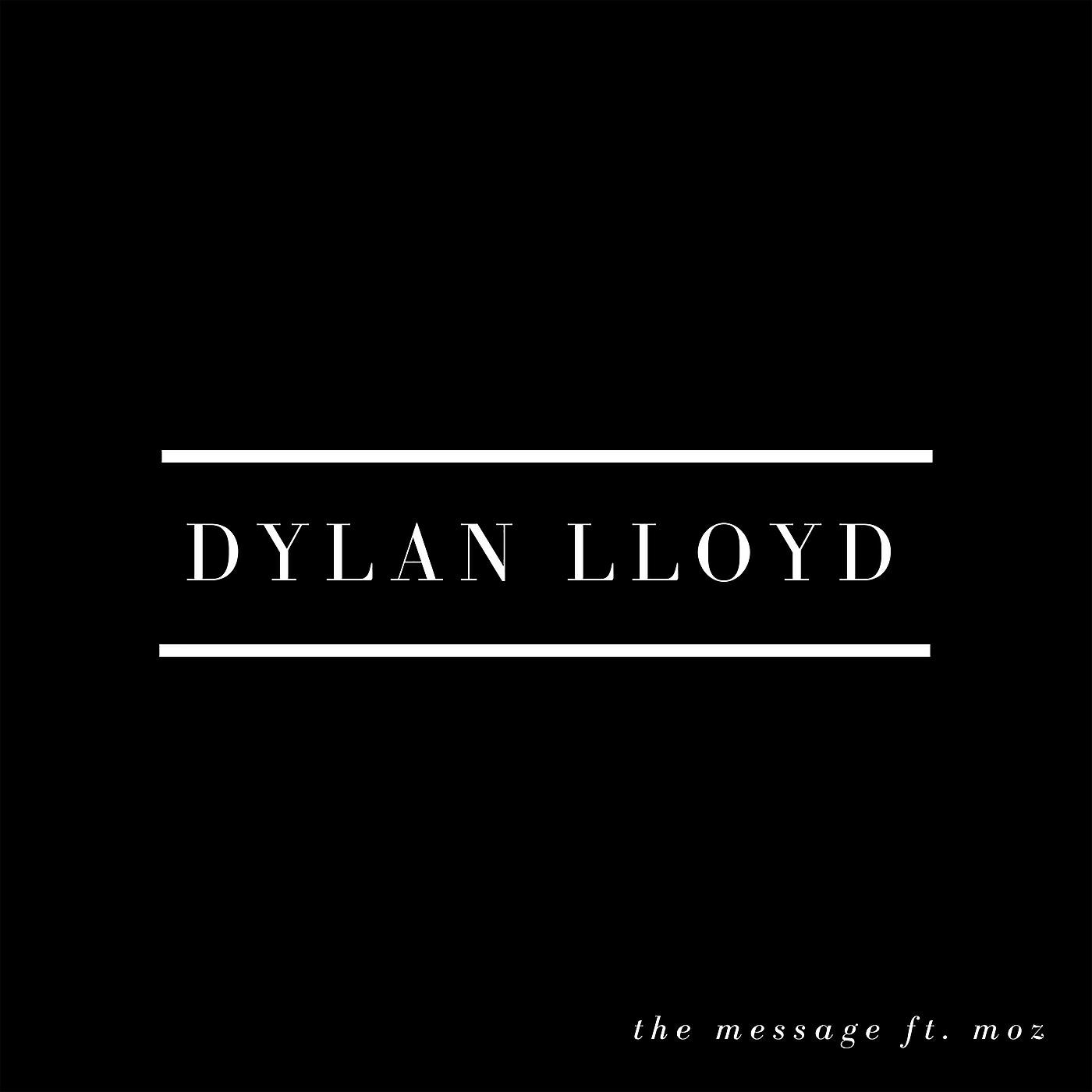Скачать песню Dylan Lloyd, Moz - The Message бесплатно в MP3 для Android и iOS