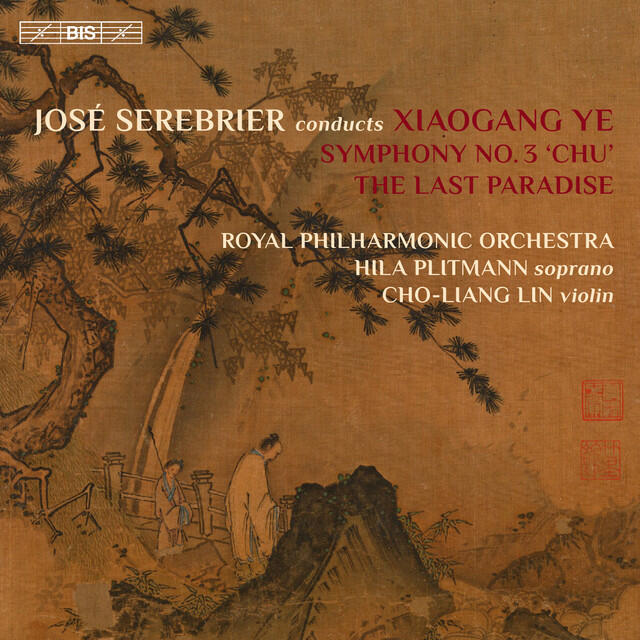 Постер альбома Xiaogang Ye: Symphony No. 3, Op. 46 "Chu" & The Last Paradise, Op. 24