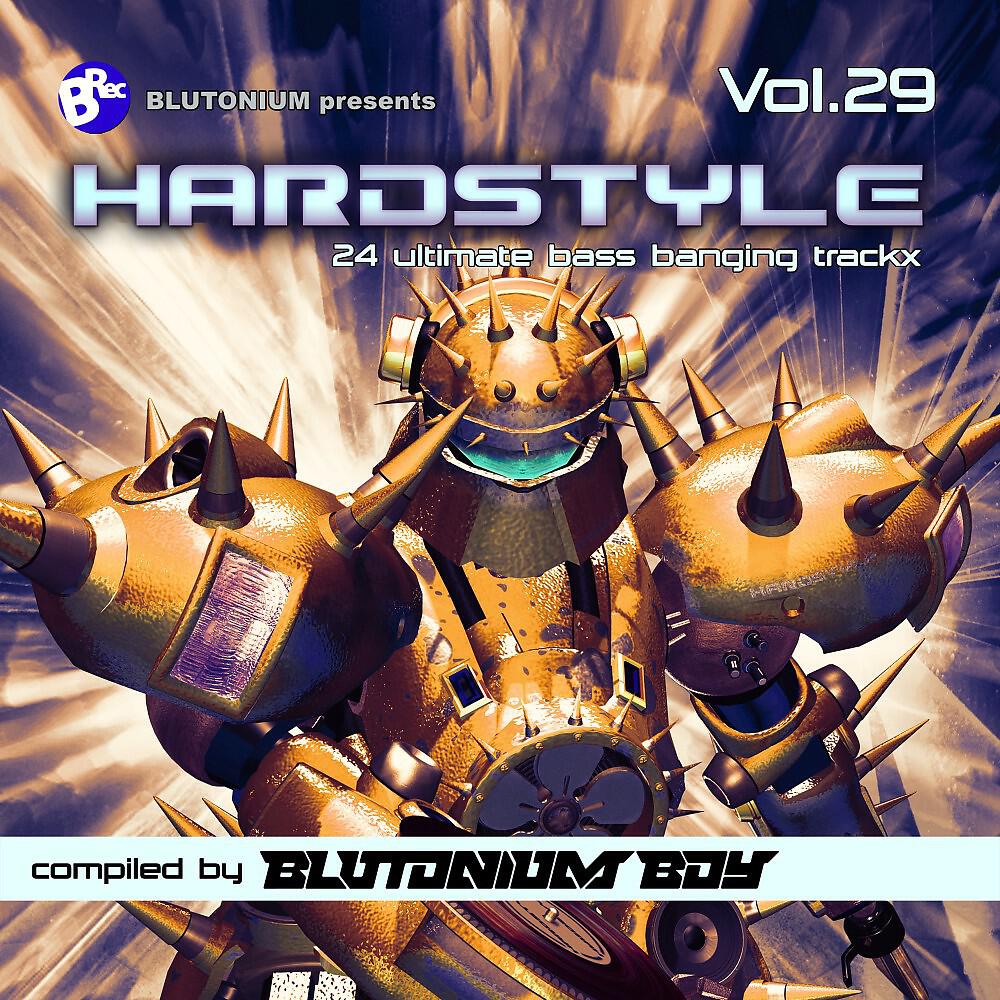 Релиз Hardstyle, Vol. 29 (24 Ultimate Bass Banging Trackx Compiled by Blutonium Boy)