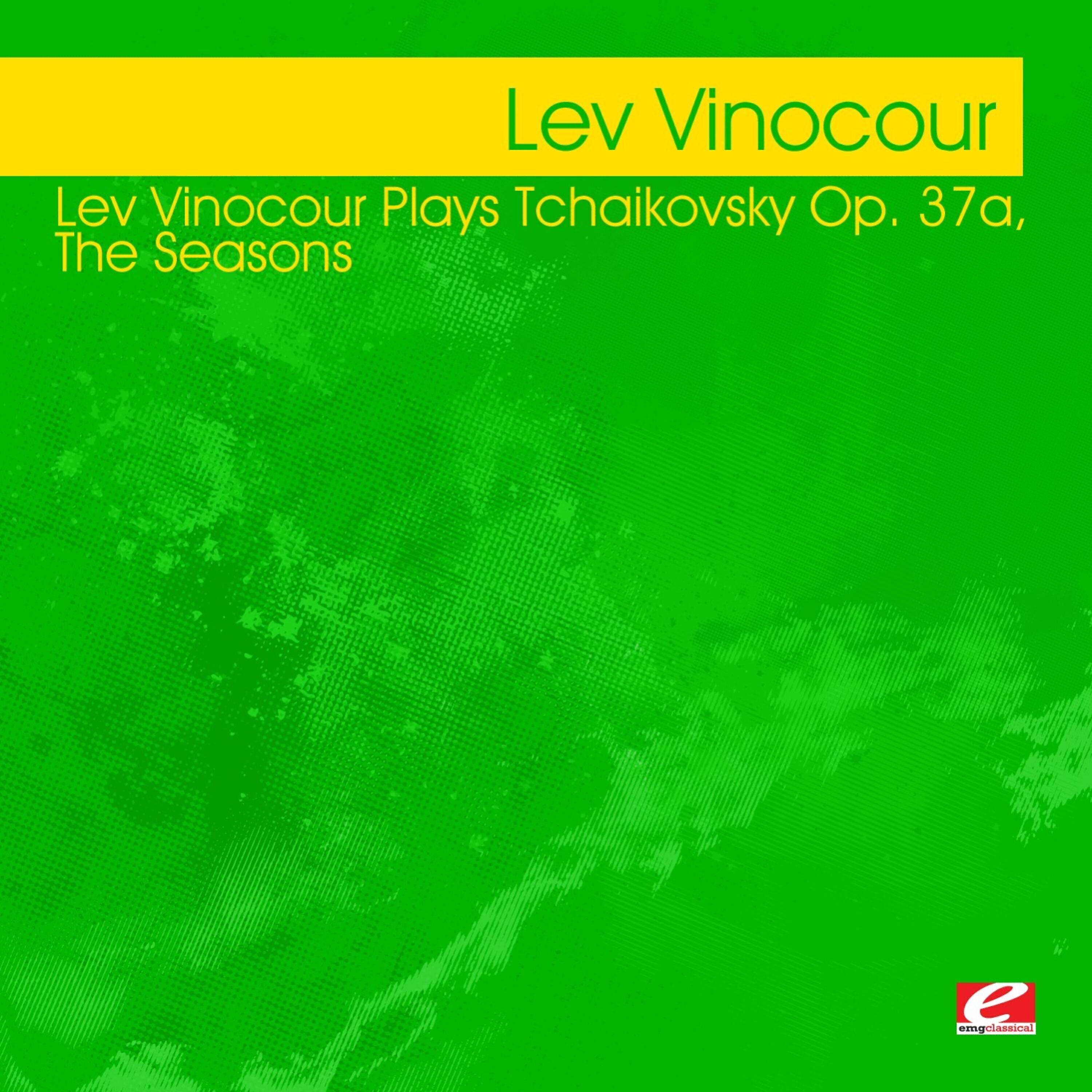 Релиз Lev Vinocour Plays Tchaikovsky Op 37a, The Seasons (Digitally Remastered)