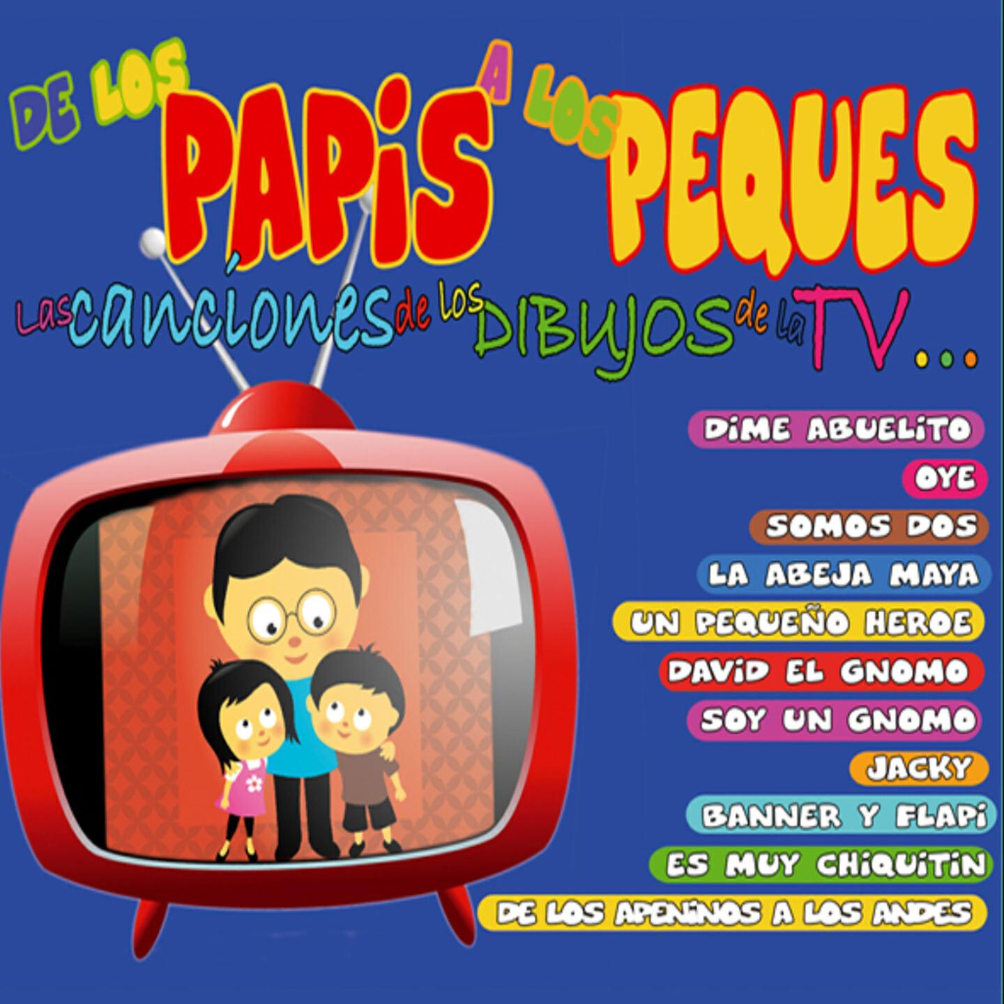 Релиз De los Papis a los Peques (Las Canciones de los Dibujos de la Tv)