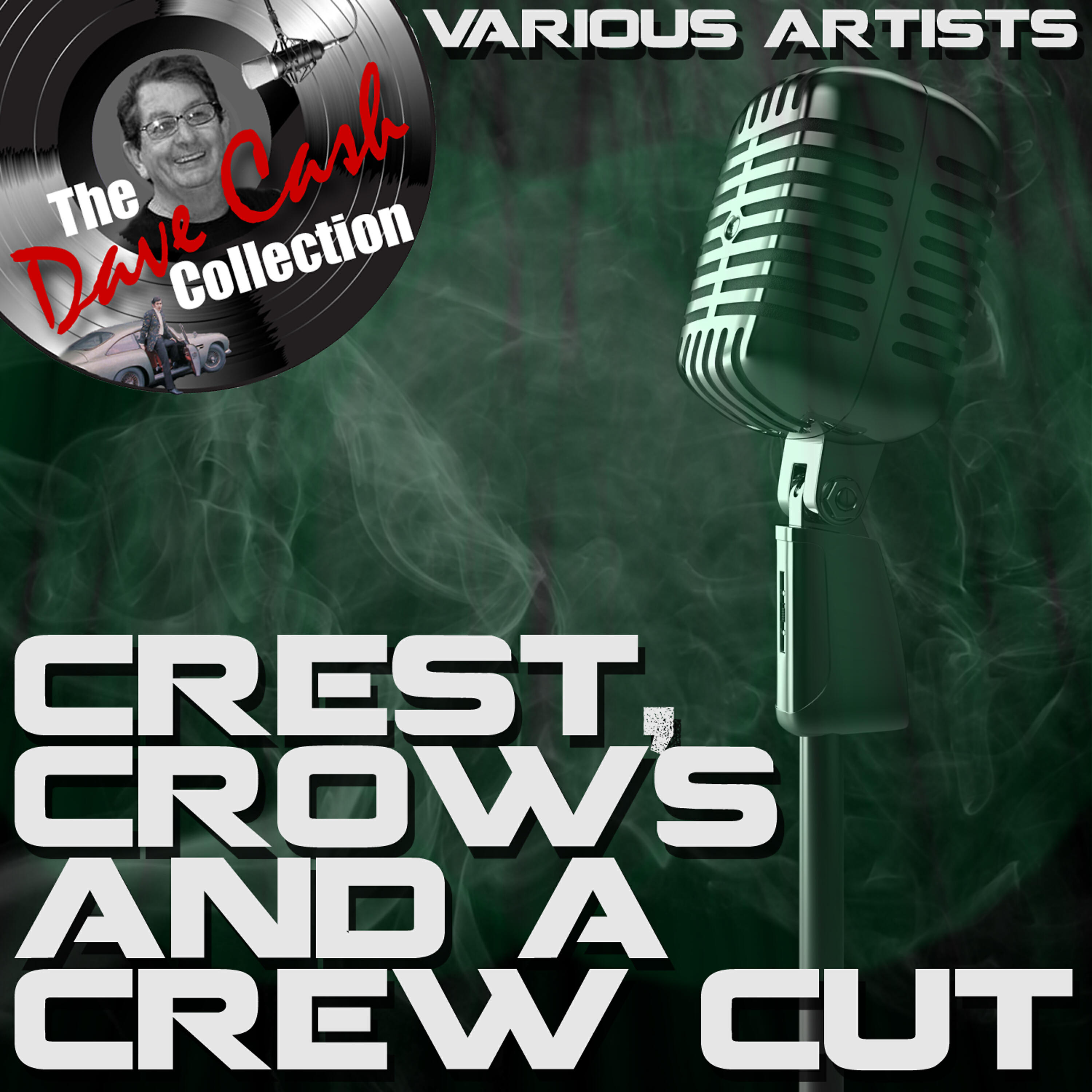 Релиз Crests, Crows and a Crew Cut - [The Dave Cash Collection]
