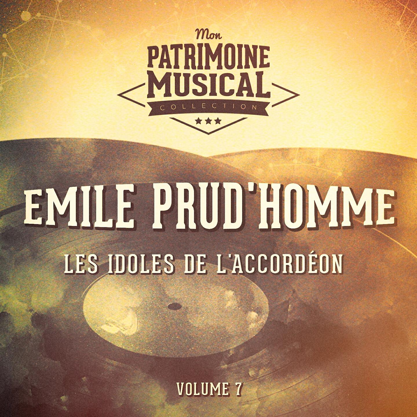 Релиз Les idoles de l'accordéon : Emile Prud'homme, Vol. 7