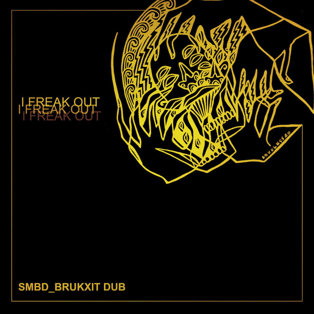Релиз I Freak Out (Smbd Brukxit Dub)