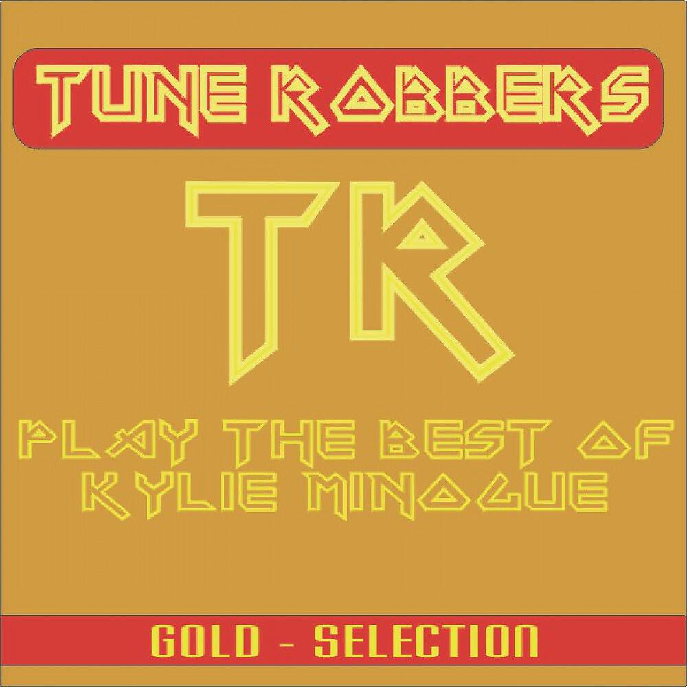Релиз Best of Kylie Minogue Performed by the Tune Robbers