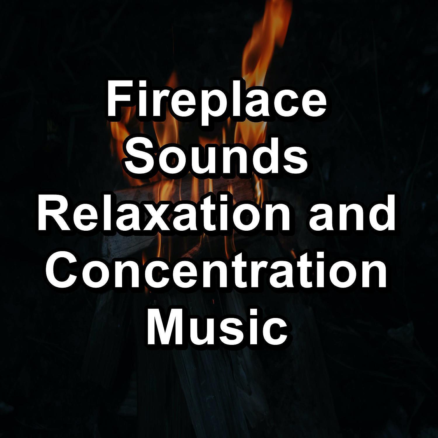 Релиз Fireplace Sounds Relaxation and Concentration Music