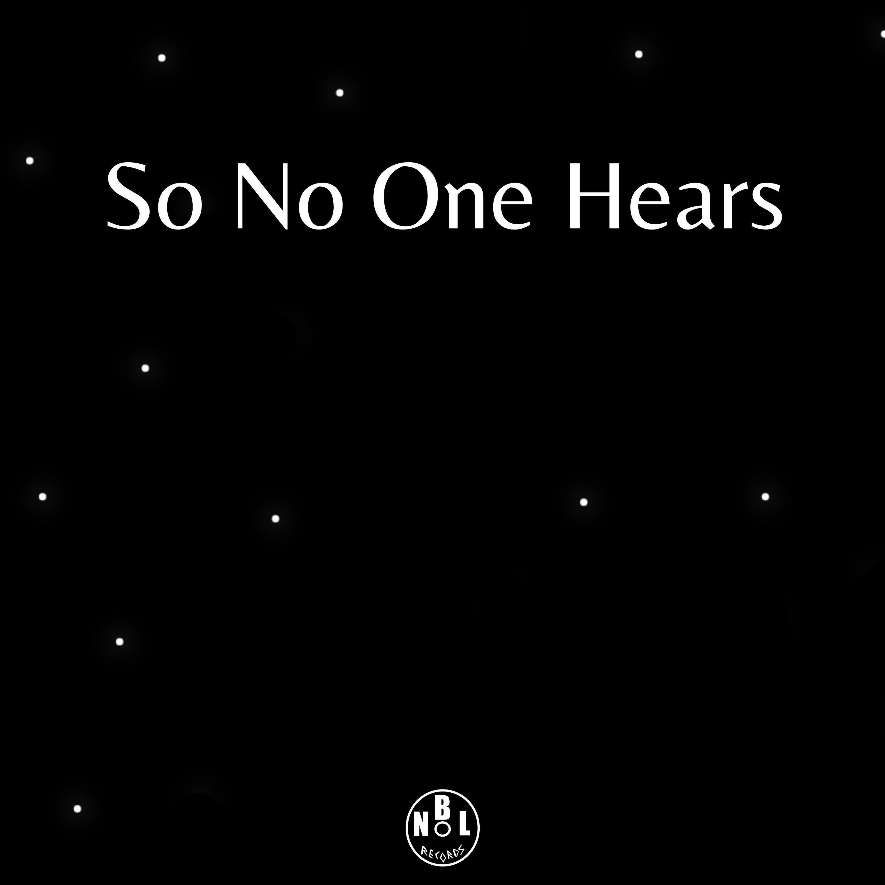 Релиз So No One Hears