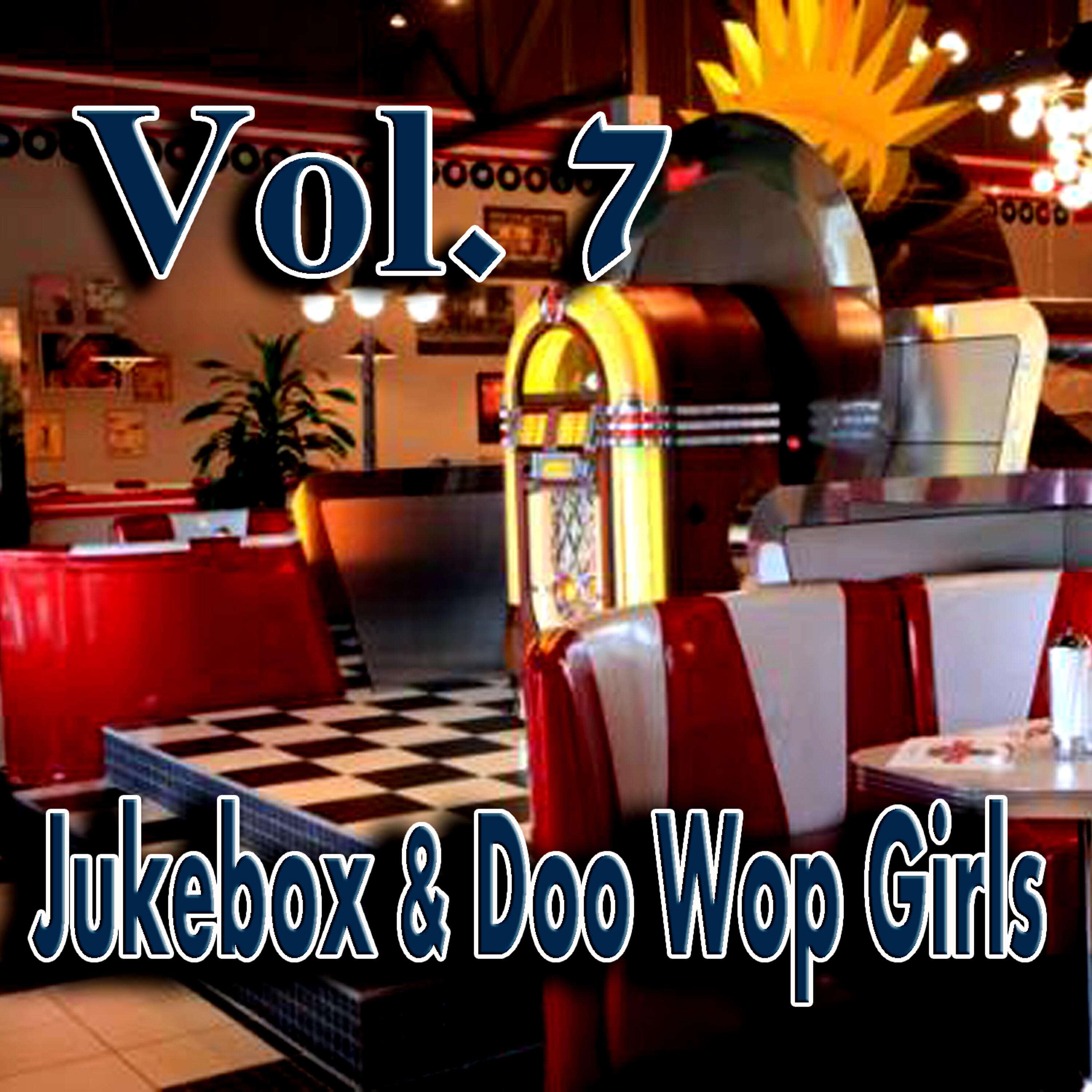Релиз Jukebox & Doo Wop Girls, Vol. 7