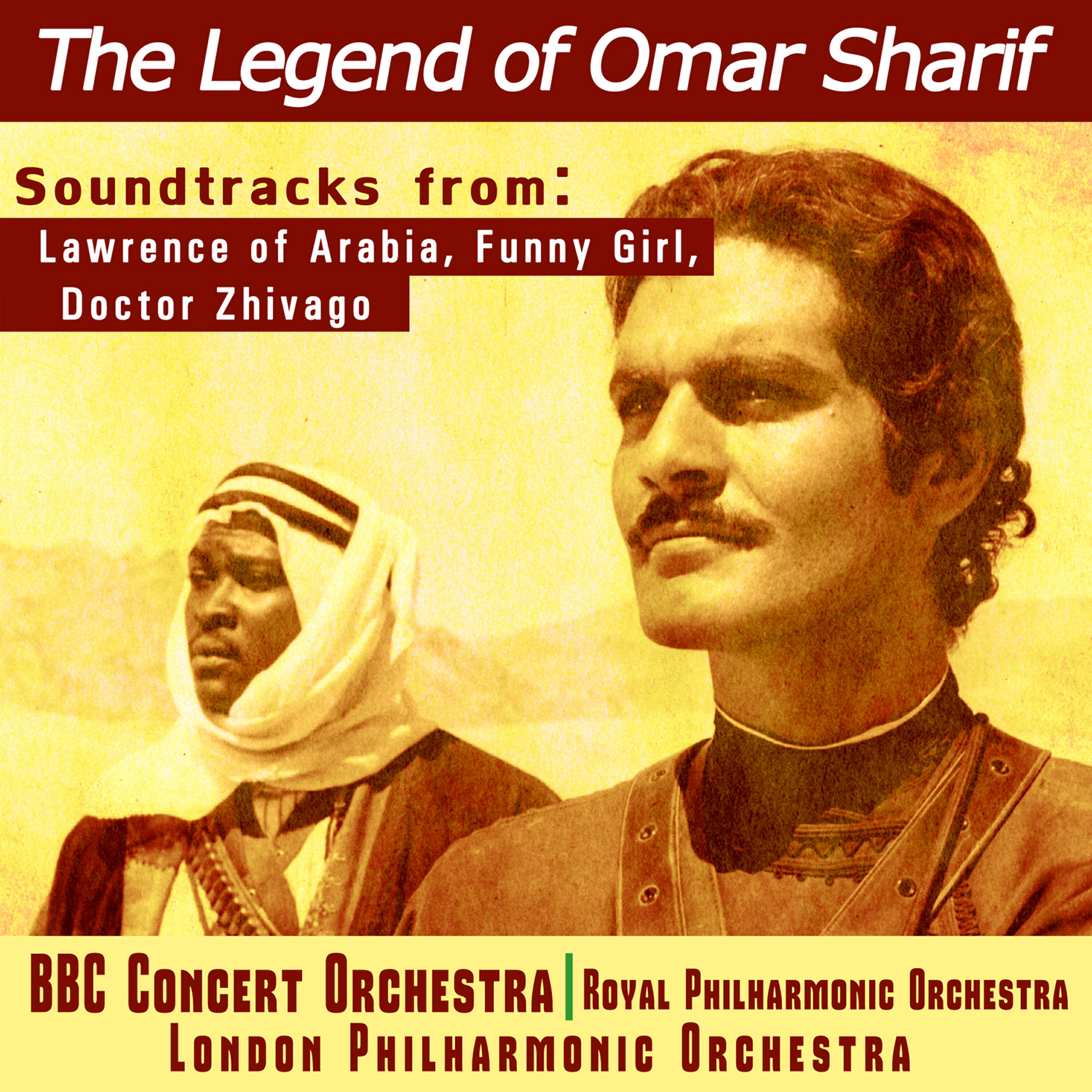 Постер альбома The Legend of Omar Sharif - Soundtracks from Lawrence of Arabia, Funny Girl and Dr. Zhivago