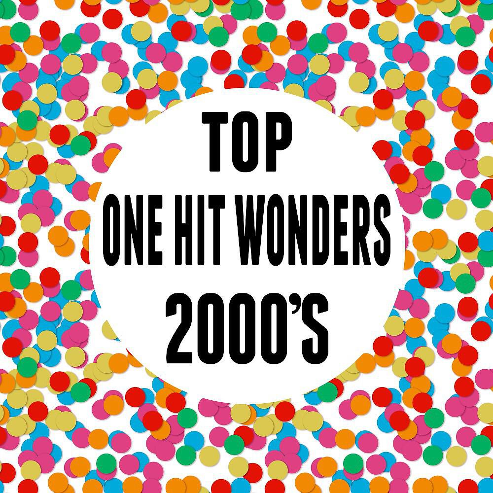 Релиз Top One Hit Wonders 2000's