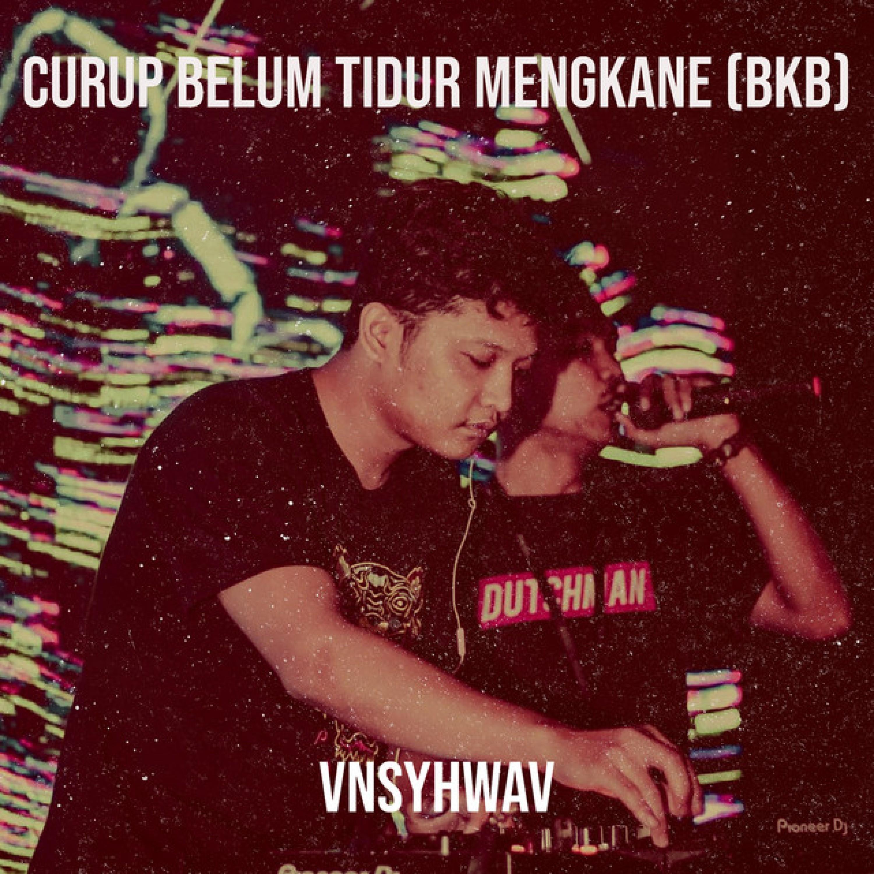 Релиз Curup Belum Tidur Mengkane (Bkb)