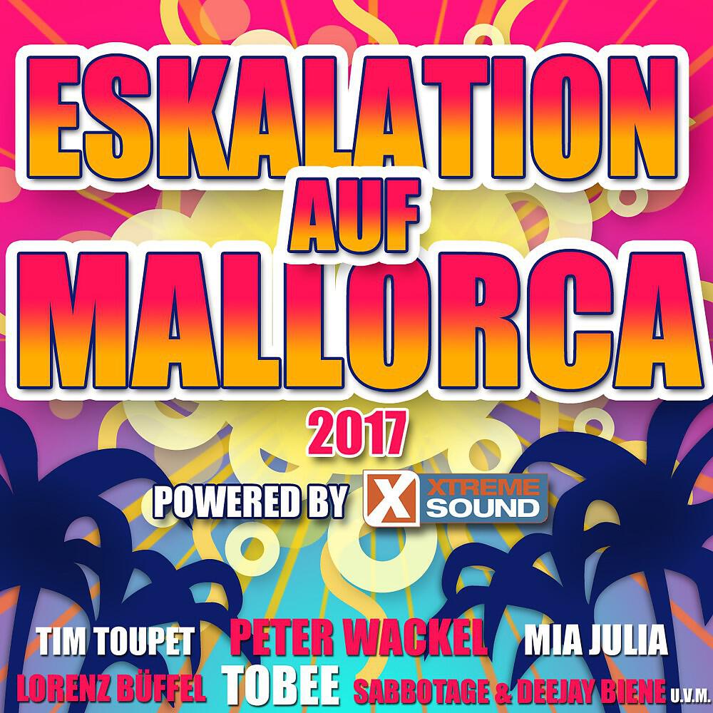 Релиз Eskalatation auf Mallorca 2017 powered by Xtreme Sound