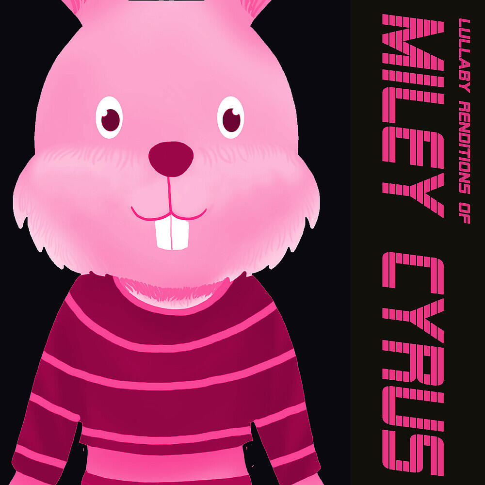 Релиз Lullaby Renditions of Miley Cyrus