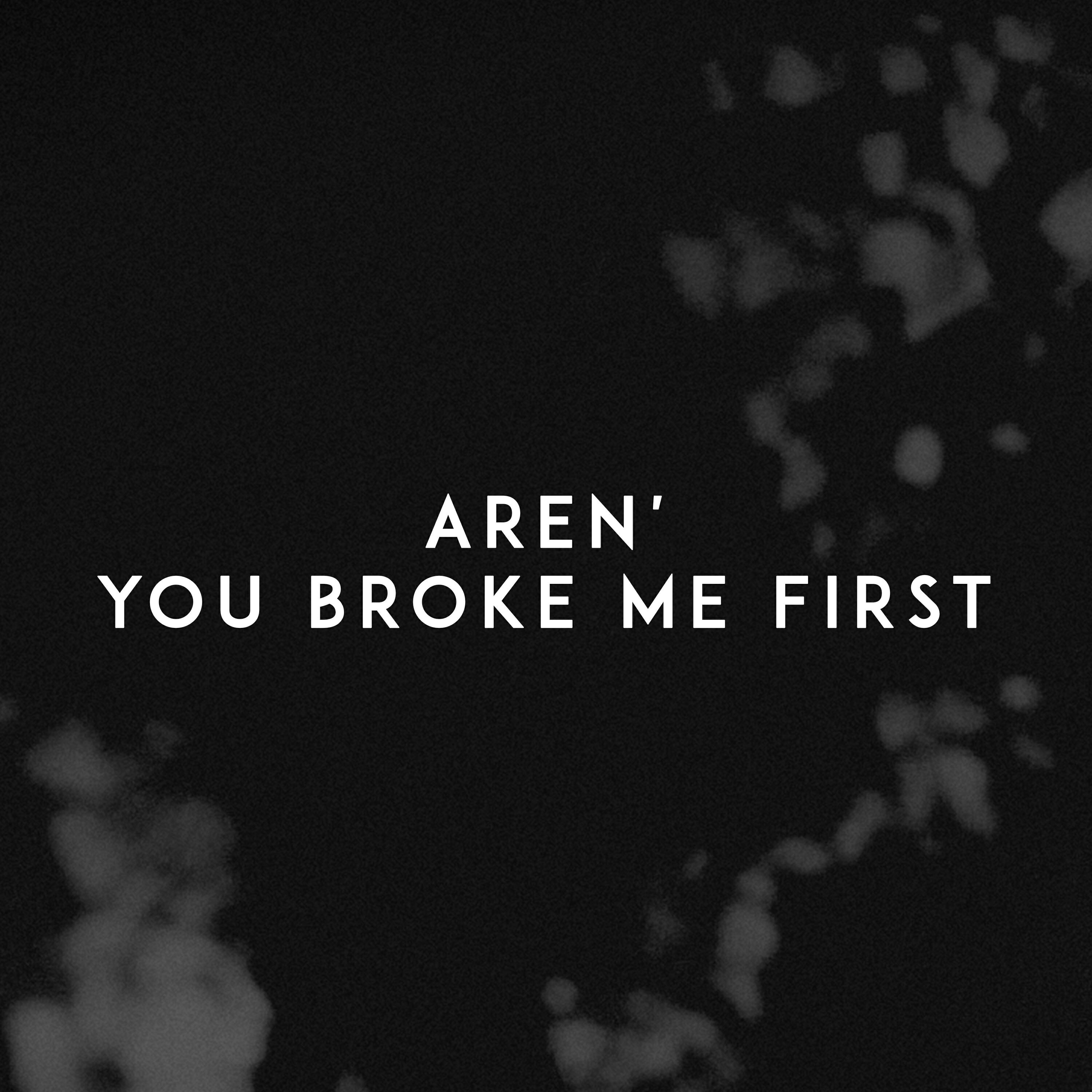 Релиз You Broke Me First