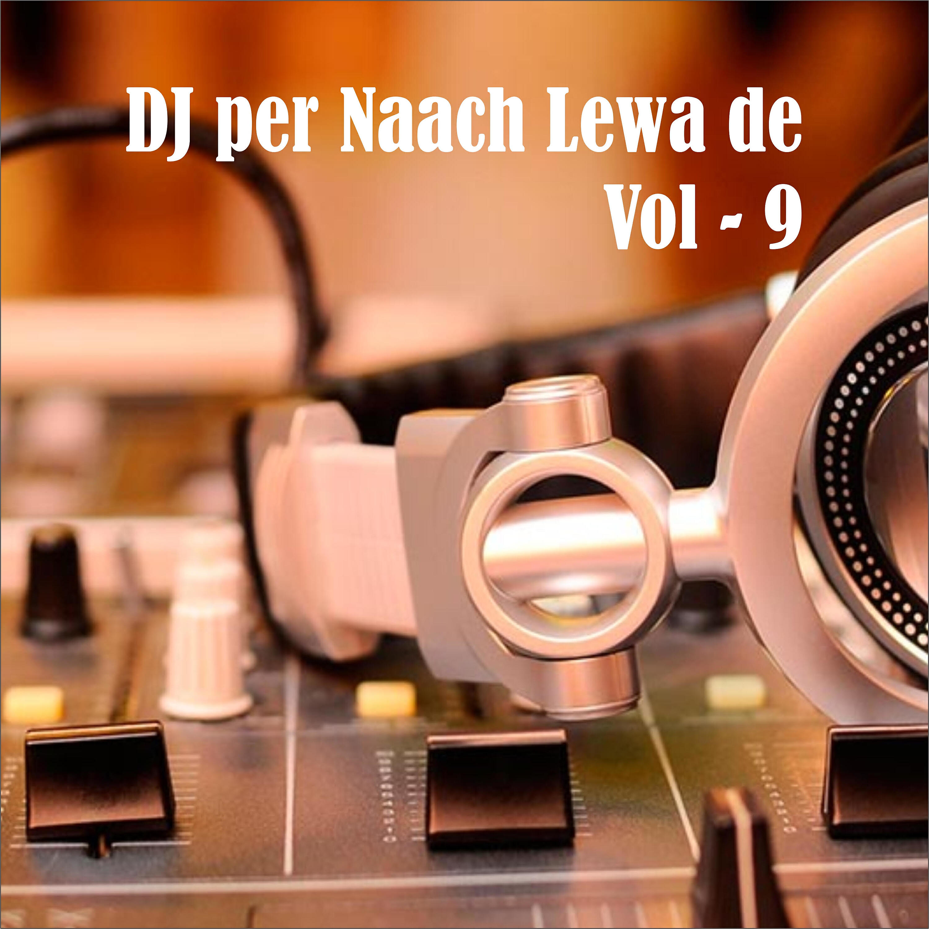 Релиз DJ Par Naach Lewa De, Vol. 9