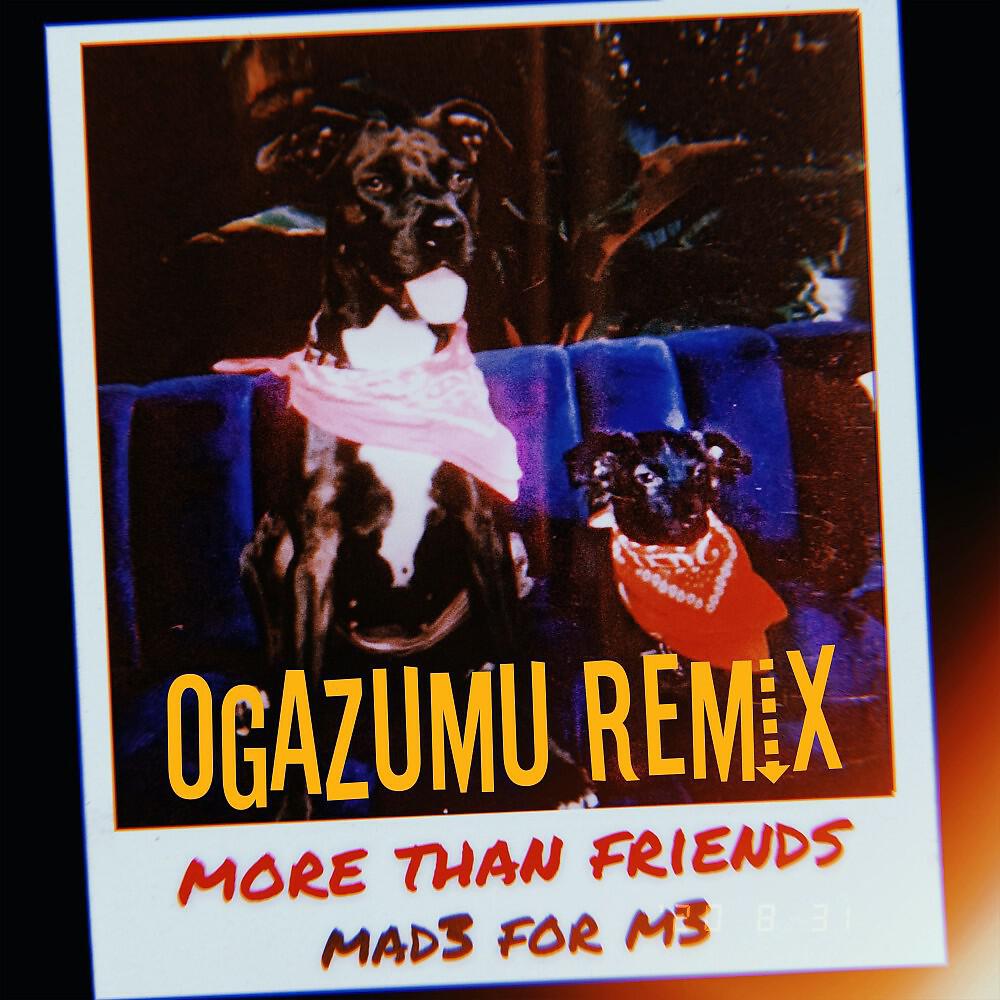 Релиз More Than Friends (Ogazumu Remix)
