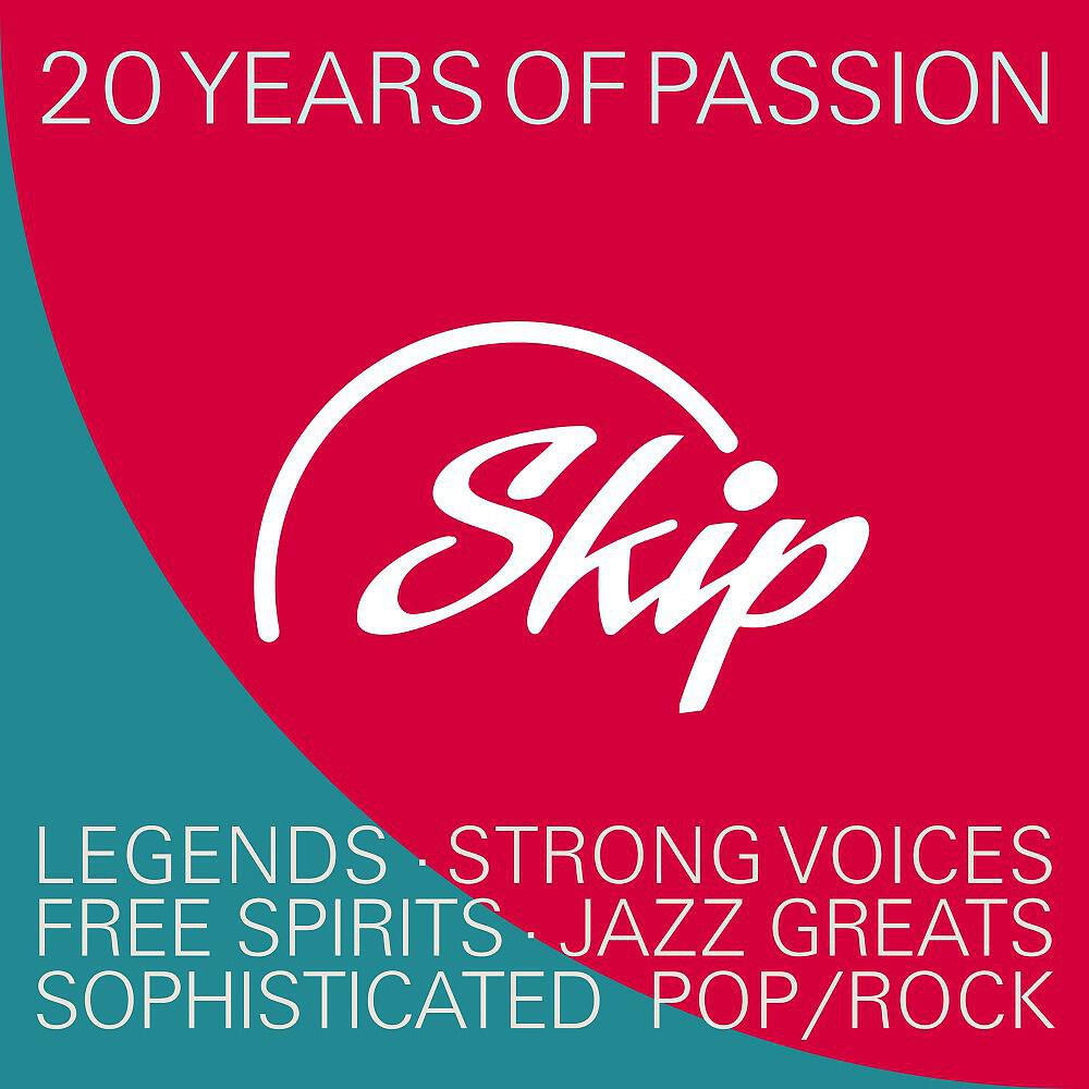 Релиз Skip Records - 20 Years of Passion (Tracks from Legends, Strong Voices, Free Spirits and Jazz Greats)