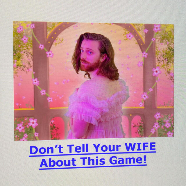 Релиз Don't Tell Your Wife About This Game