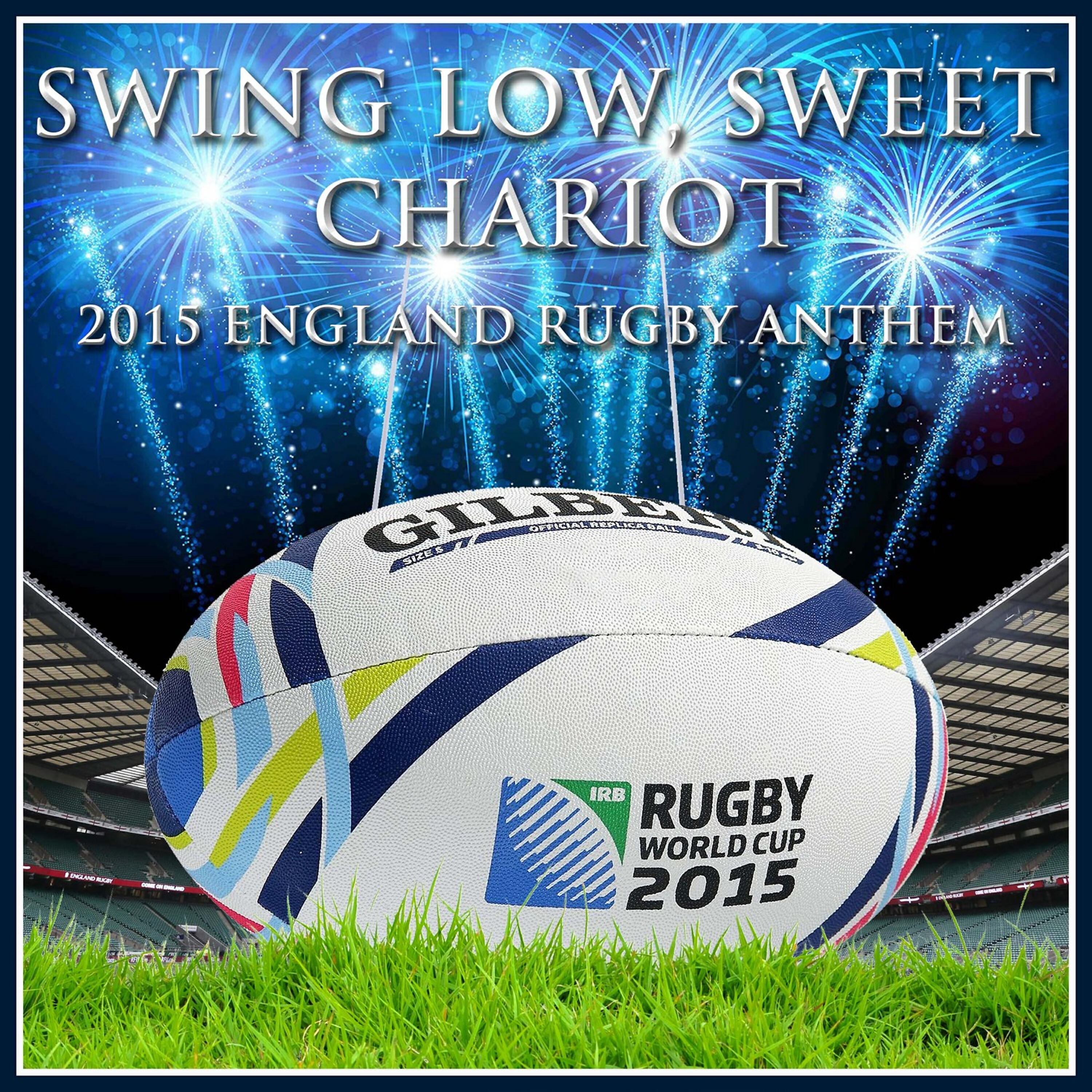 Релиз Swing Low, Sweet Chariot - 2015 England Rugby Anthem