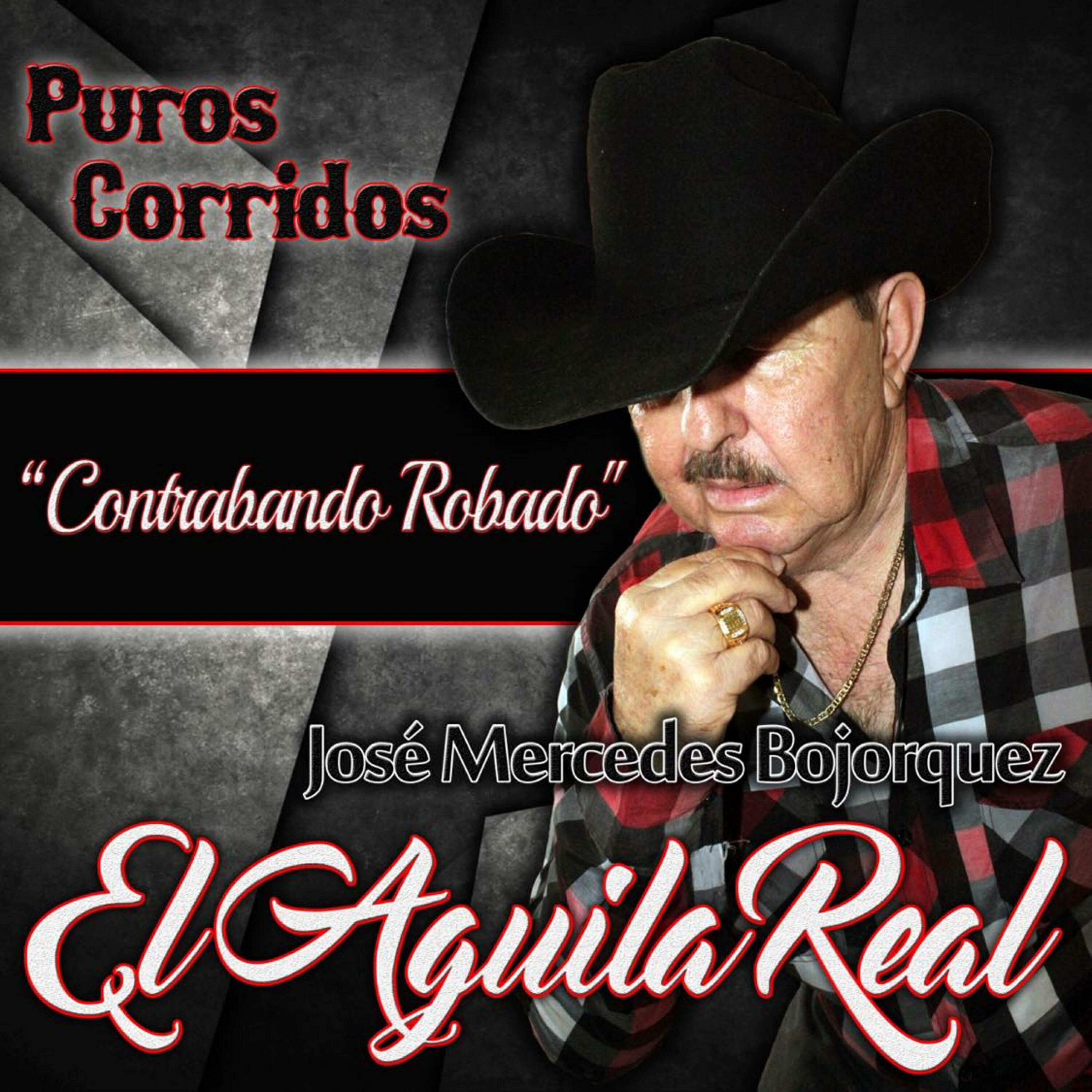 Jose Mercedes Bojorquez "El Aguila Real"