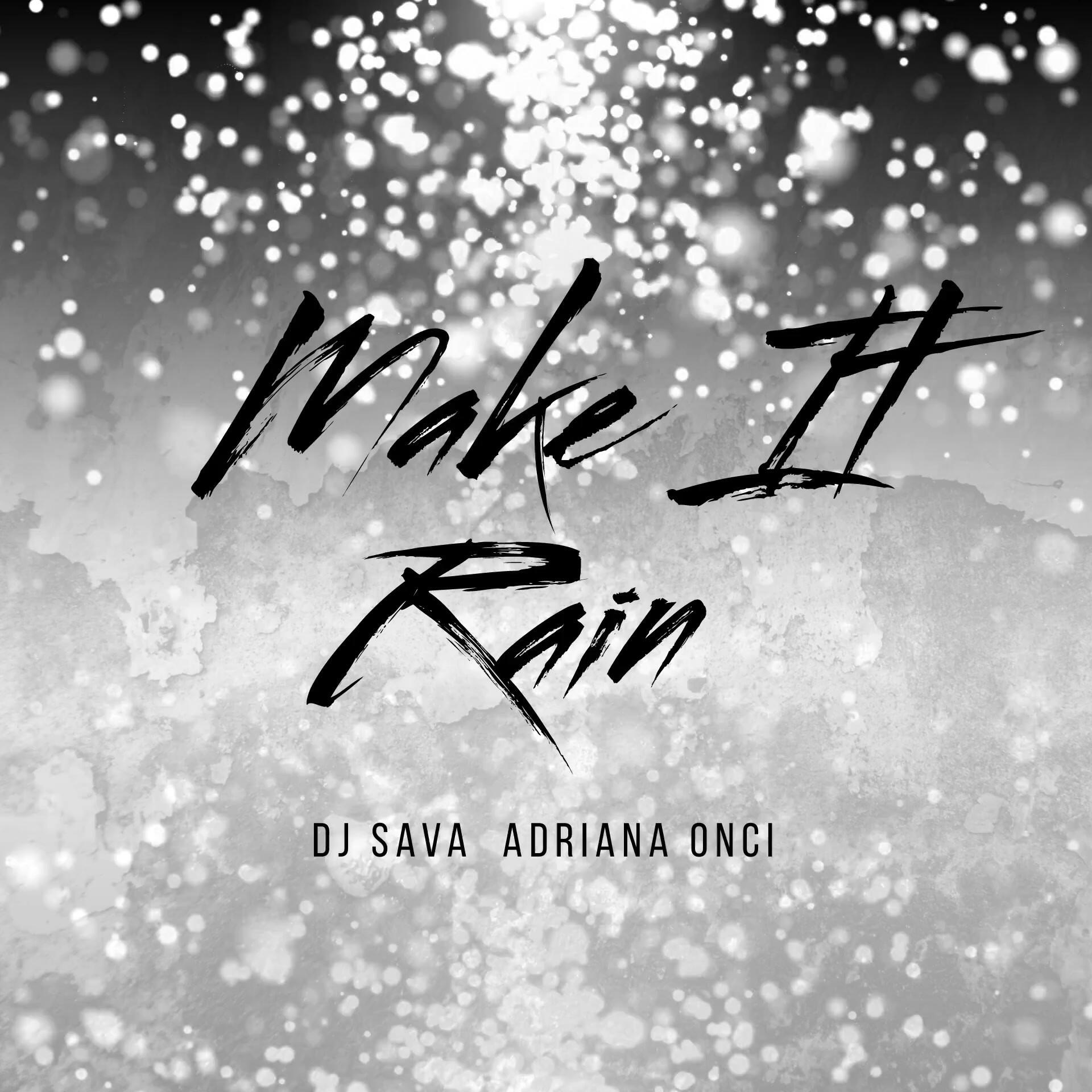 Sava, Adriana Onci - Make It Rain