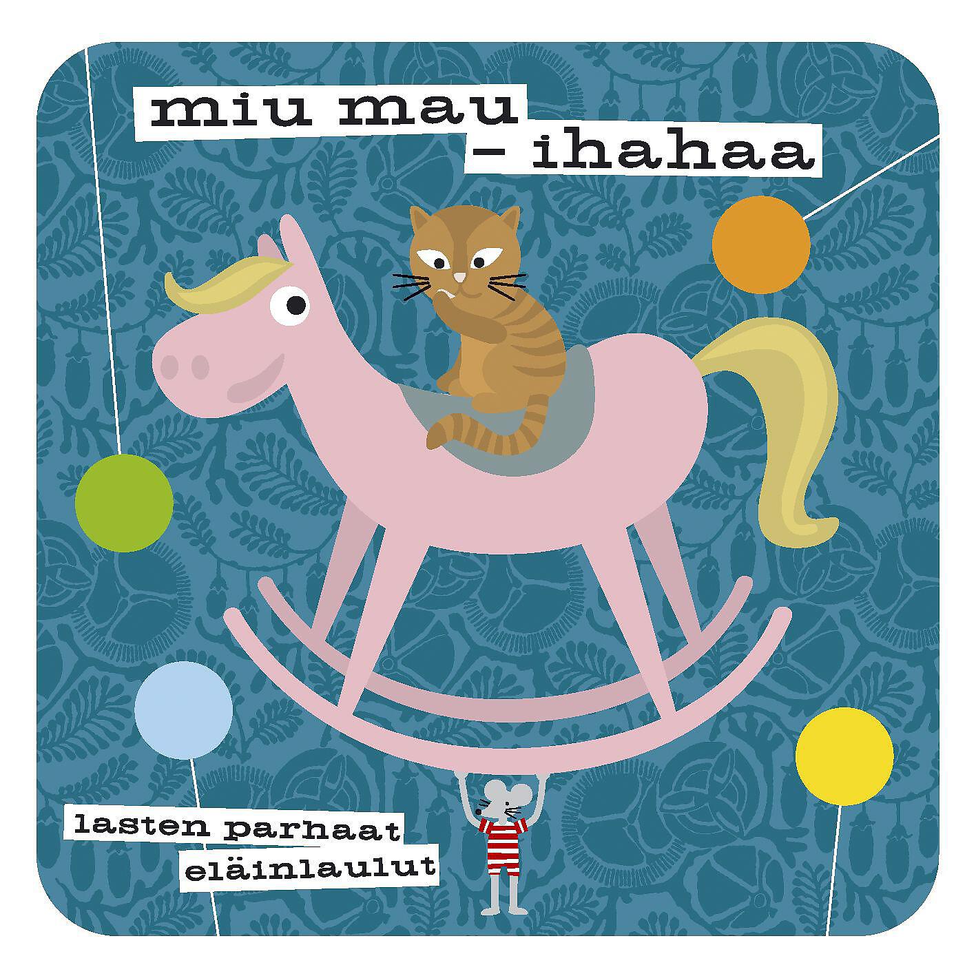 Релиз Miu mau - Ihahaa - Lasten parhaat eläinlaulut