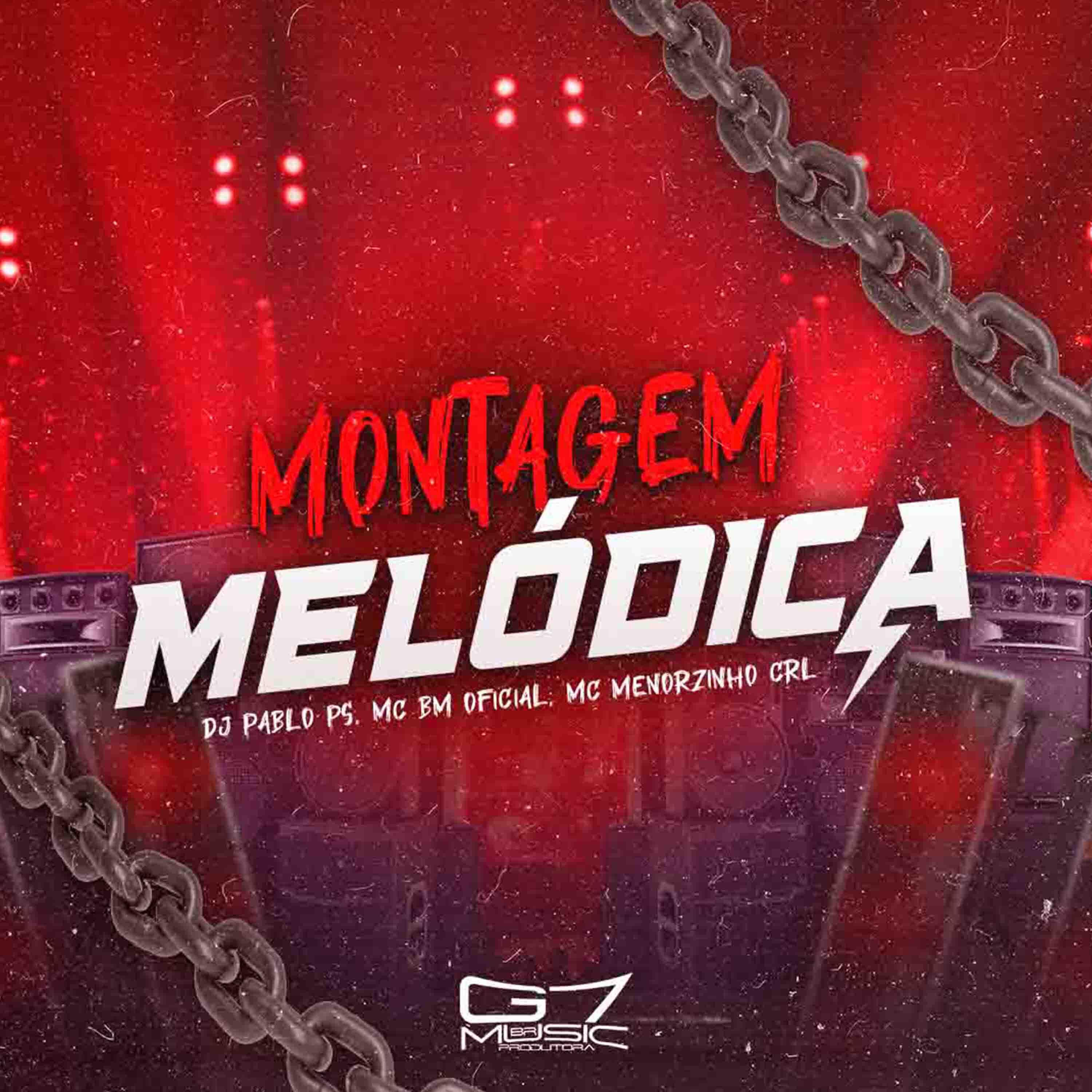 Скачать песню DJ Pablo PS, Mc bm oficial, MC MENORZINHO CRL - Montagem Melódica бесплатно в MP3 для Android и iOS