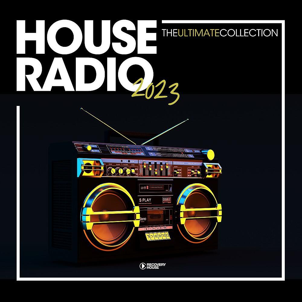 Релиз House Radio 2023 - The Ultimate Collection