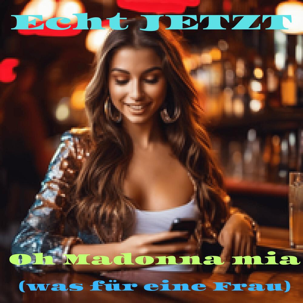 Релиз Oh Madonna Mia (Was für eine Frau)