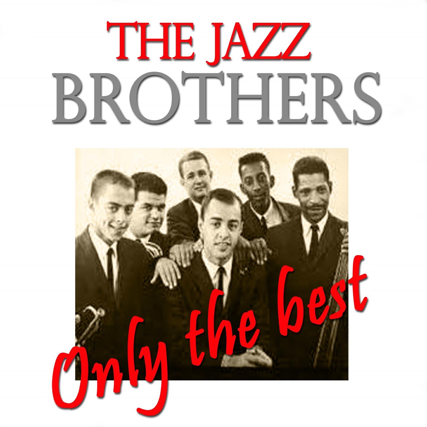 Релиз The Jazz Brothers: Only the Best (Original Recordings Digitally Remastered)