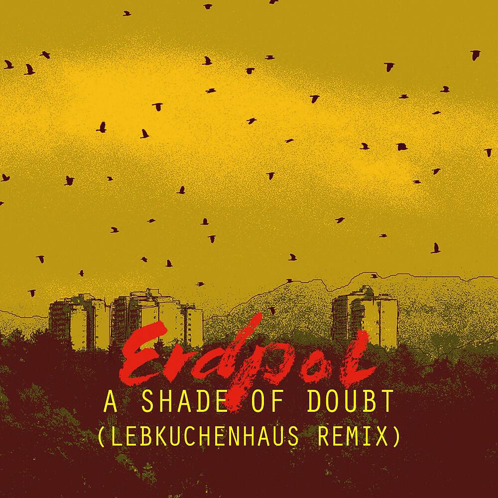 Релиз A Shade of Doubt (Lebkuchenhaus Remix)