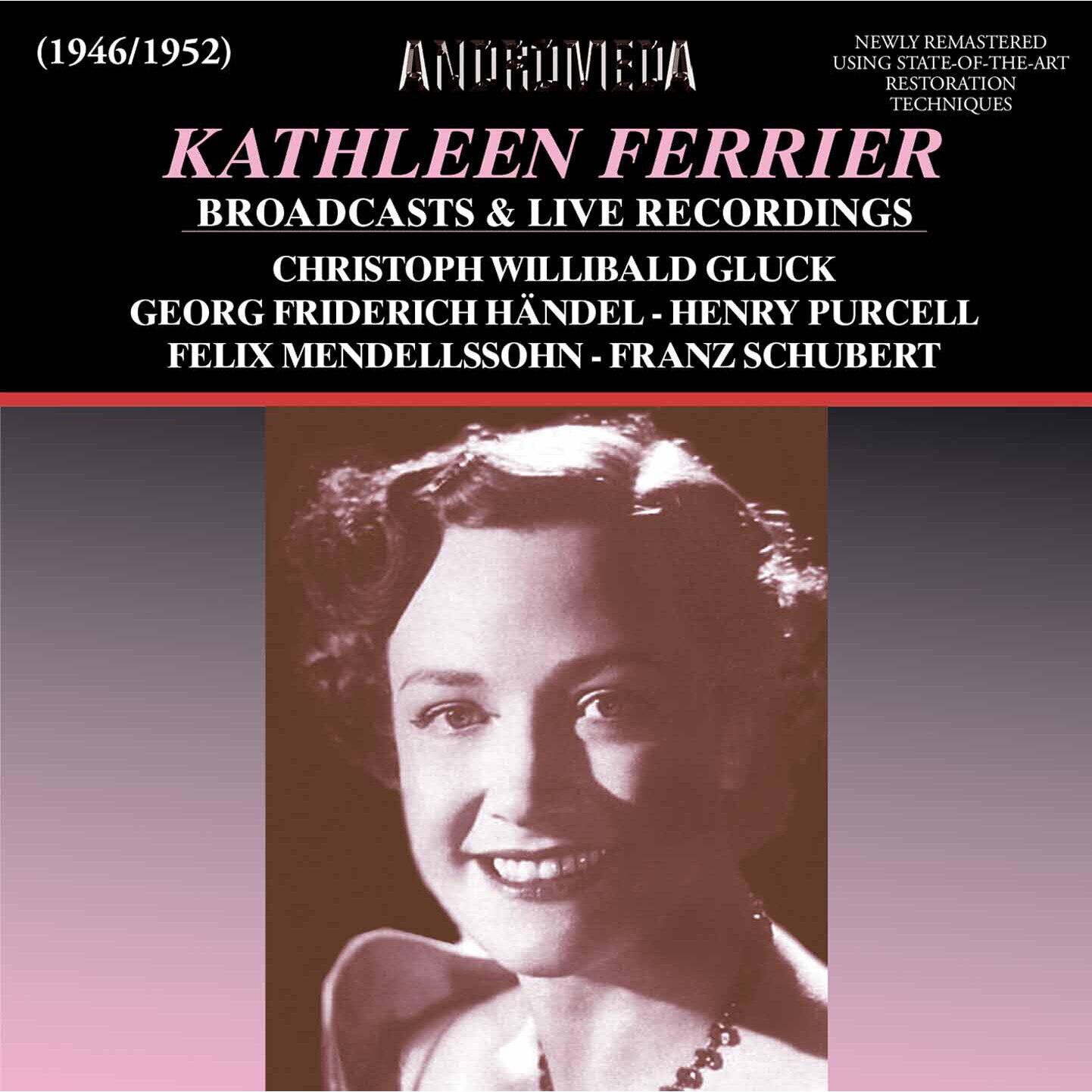 Релиз Kathleen Ferrier Broadcasts & Live Recordings (Remastered)