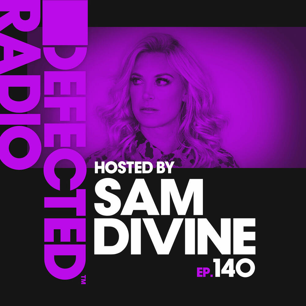 Релиз Defected Radio Episode 140 (hosted by Sam Divine) [Mixed]